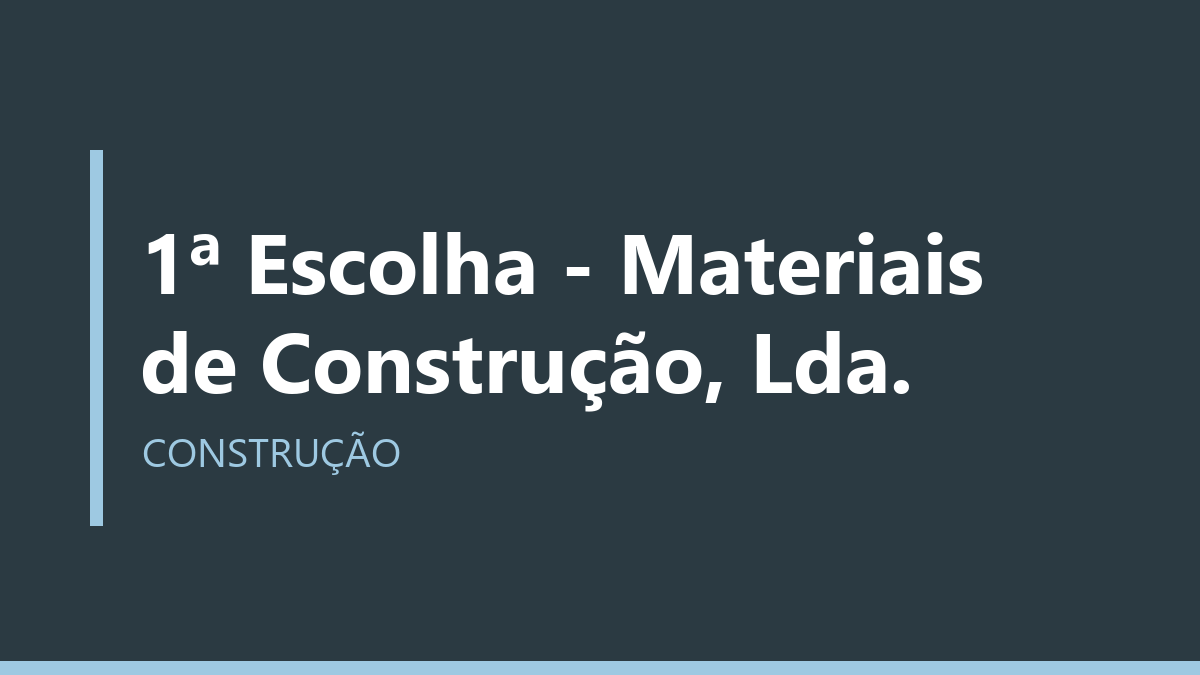 1ª Escolha - Materiais de Construção, Lda.