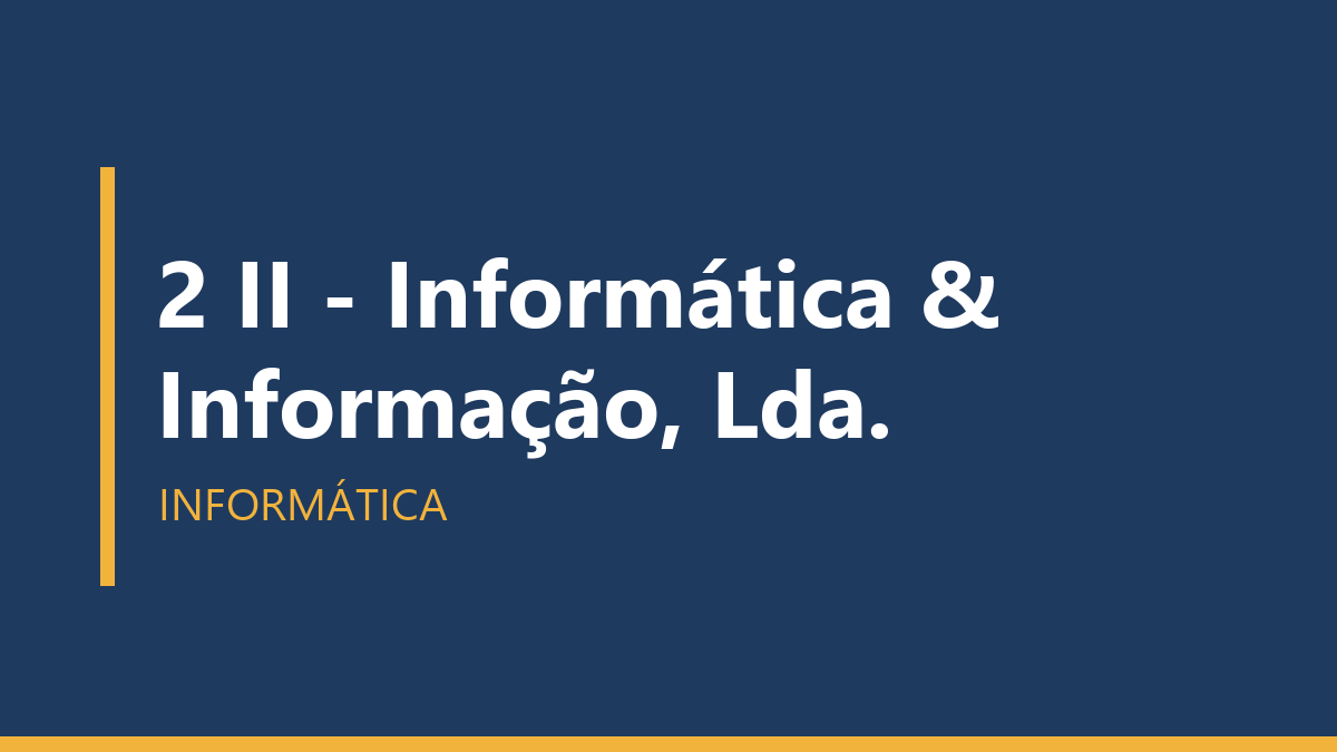 2 II - Informática & Informação, Lda.
