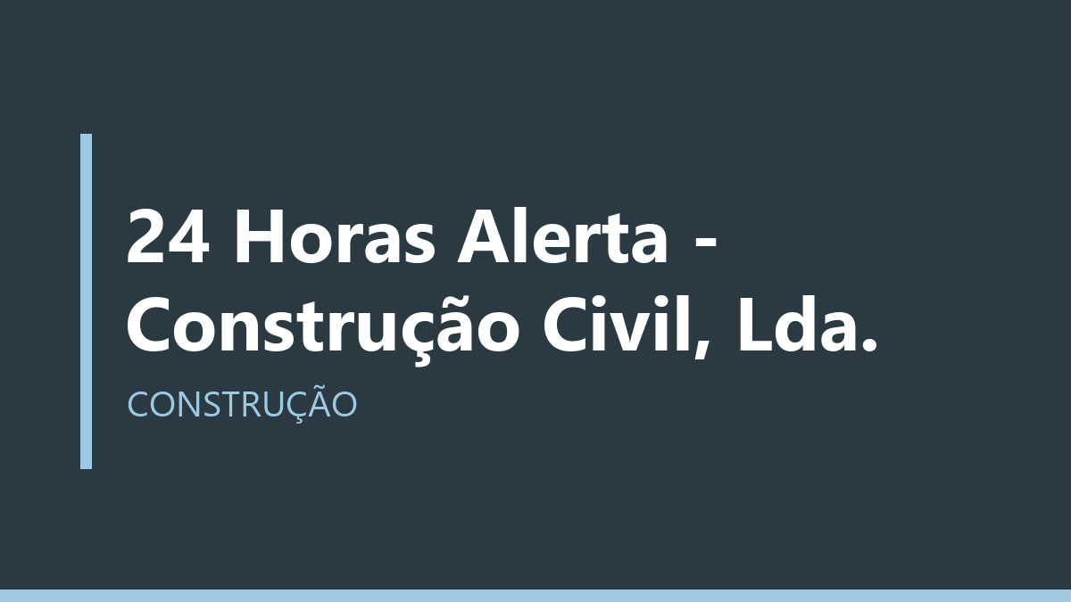 24 Horas Alerta - Construção Civil, Lda.