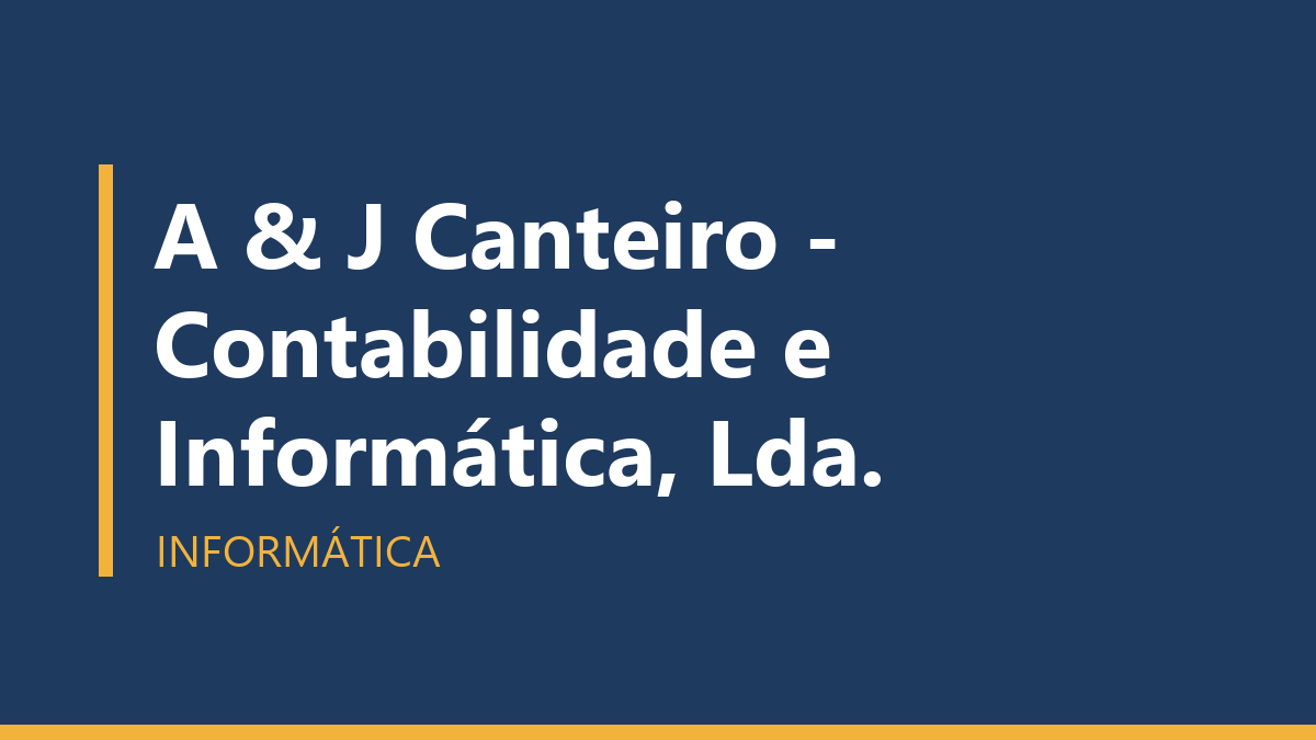 A & J Canteiro - Contabilidade e Informática, Lda.