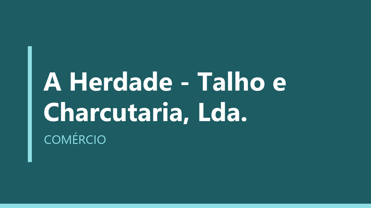 A Herdade - Talho e Charcutaria, Lda.