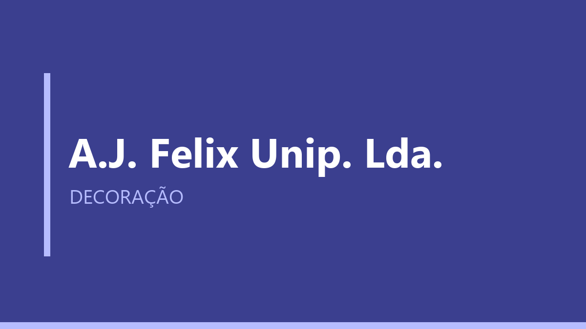 A.J. Felix Unip. Lda.