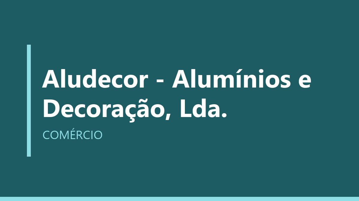 Aludecor - Alumínios e Decoração, Lda.