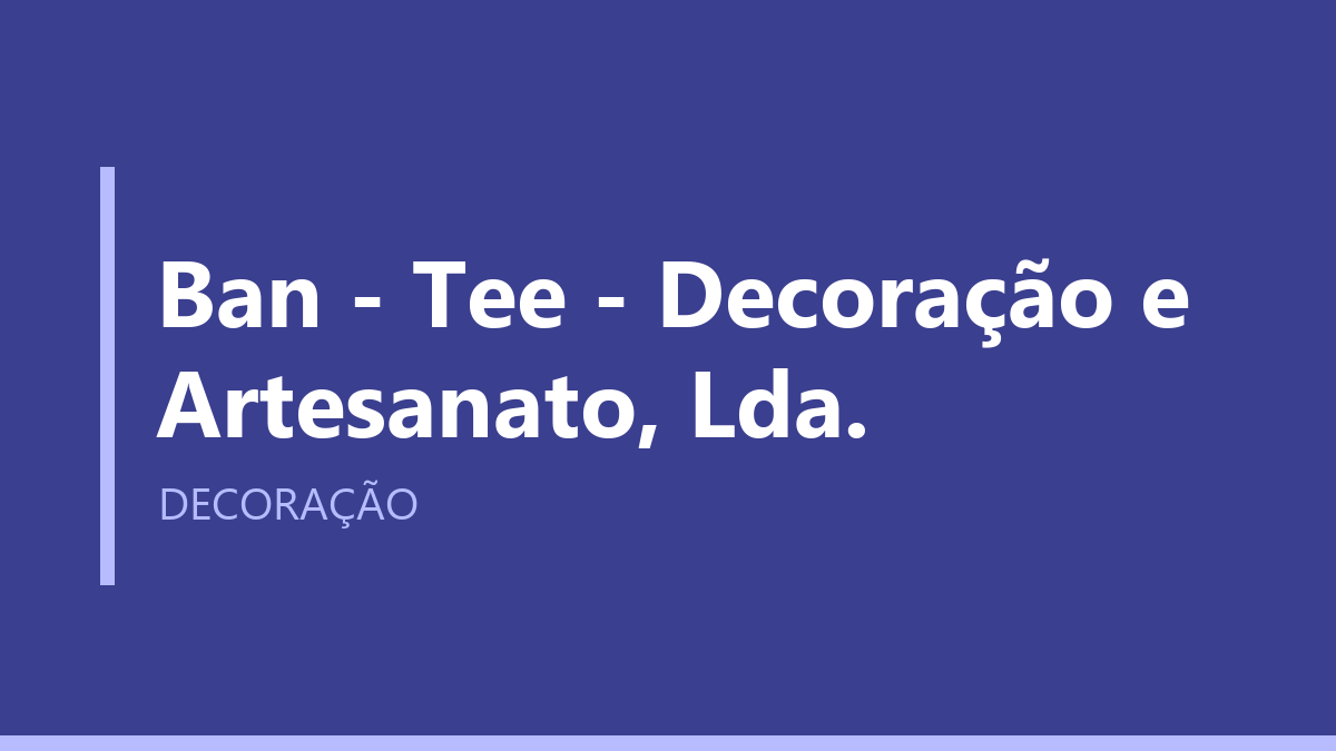 Ban - Tee - Decoração e Artesanato, Lda.