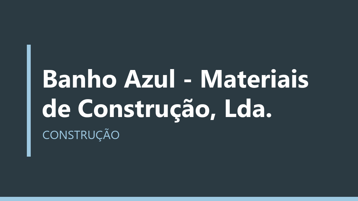Banho Azul - Materiais de Construção, Lda.