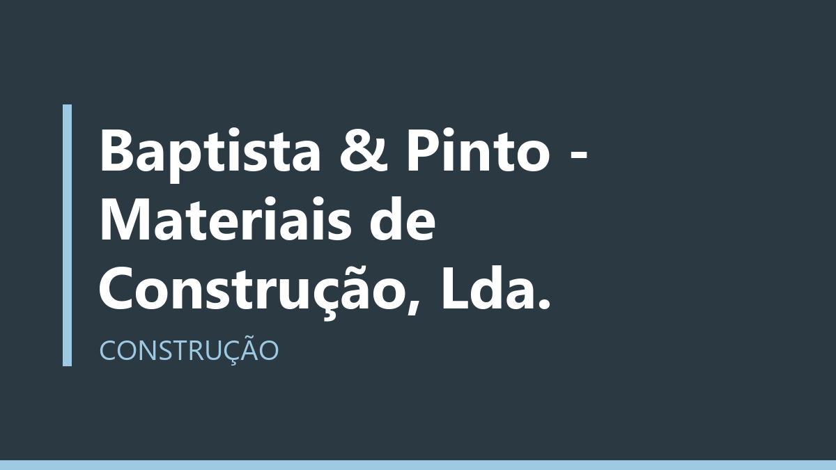 Baptista & Pinto - Materiais de Construção, Lda.