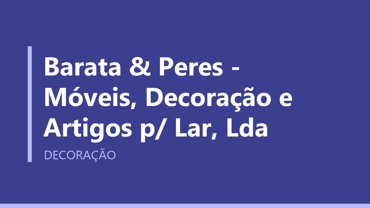 Barata & Peres - Móveis, Decoração e Artigos p/ Lar, Lda