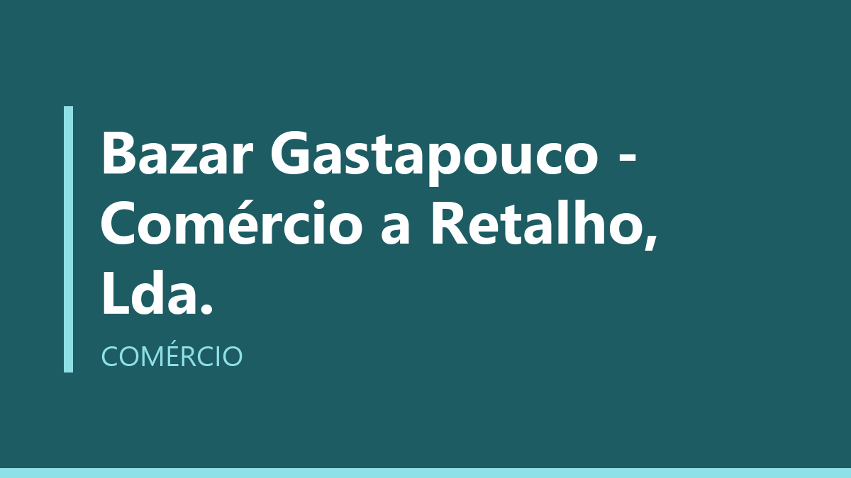 Bazar Gastapouco - Comércio a Retalho, Lda.