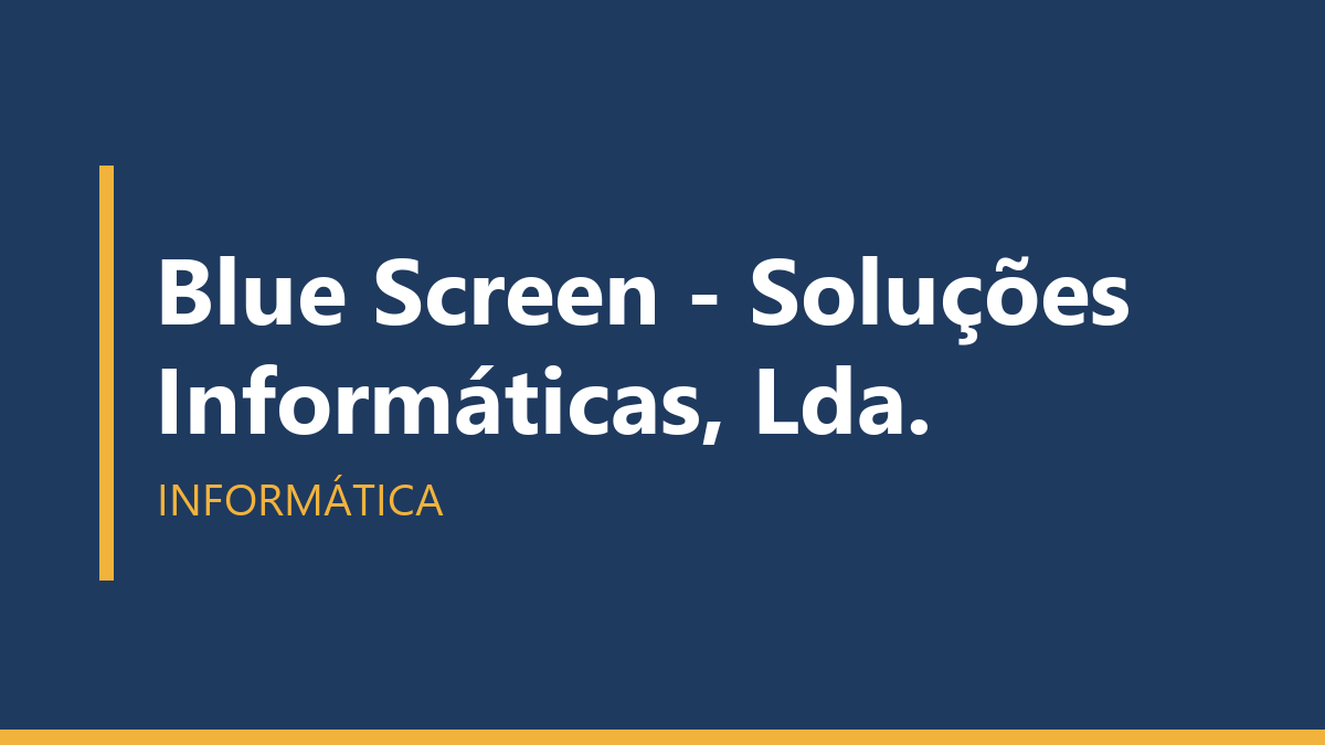 Blue Screen - Soluções Informáticas, Lda.