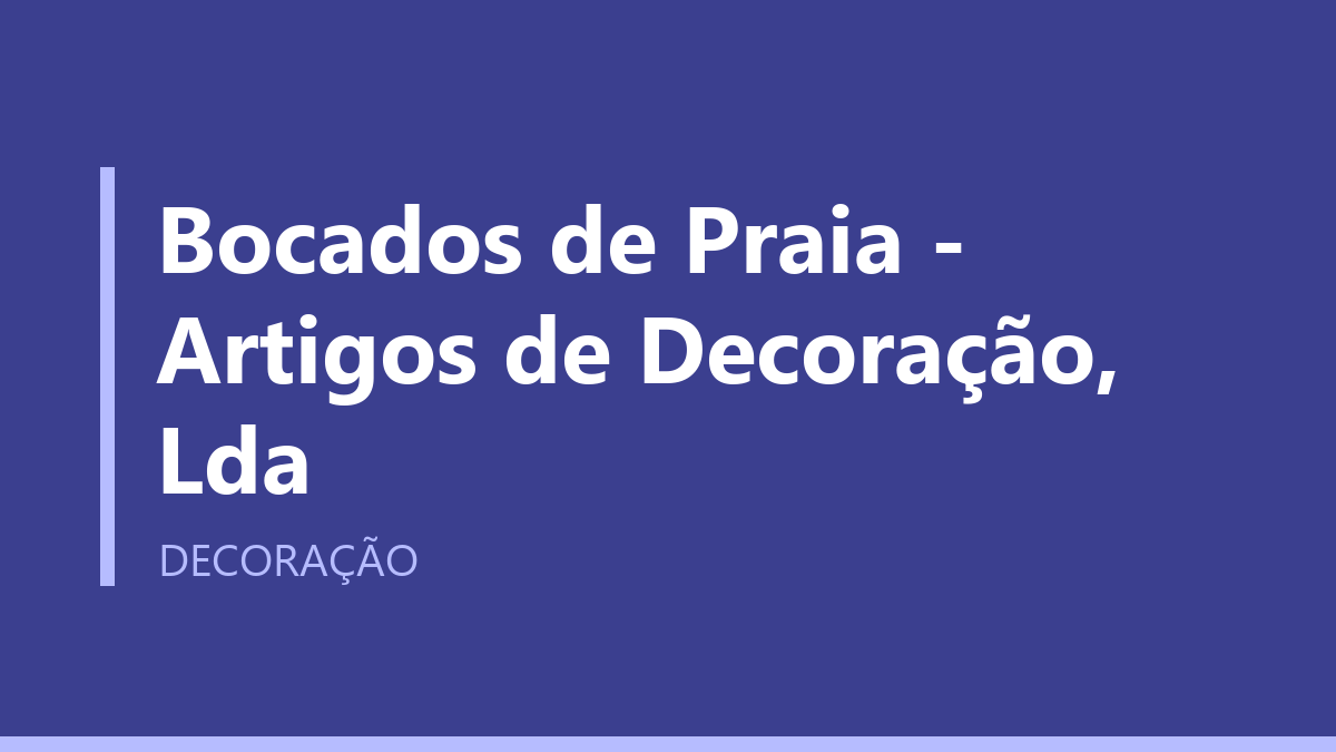 Bocados de Praia - Artigos de Decoração, Lda