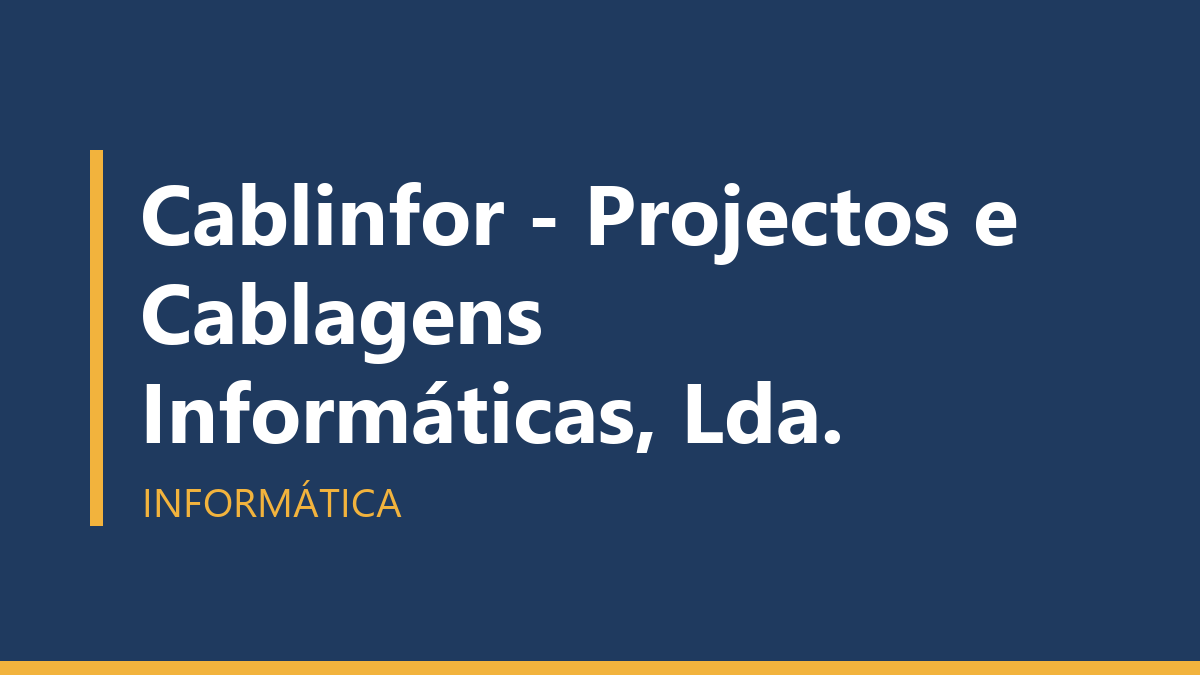 Cablinfor - Projectos e Cablagens Informáticas, Lda.