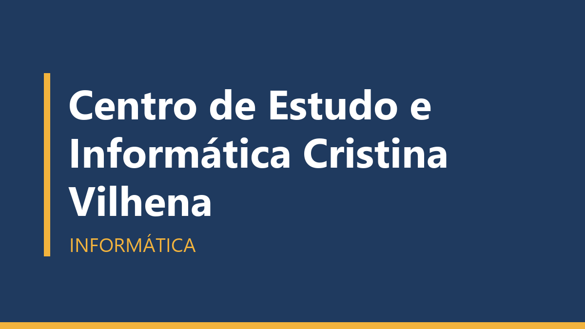 Centro de Estudo e Informática Cristina Vilhena