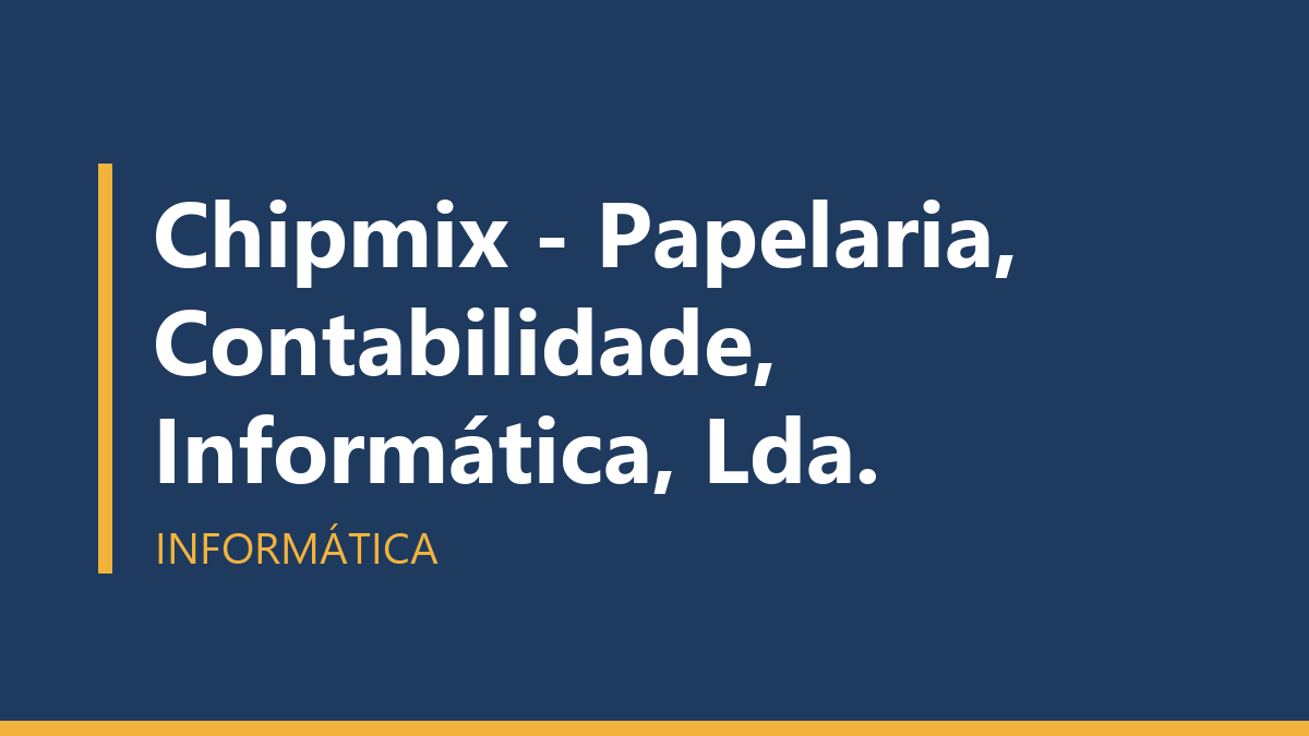 Chipmix - Papelaria, Contabilidade, Informática, Lda.