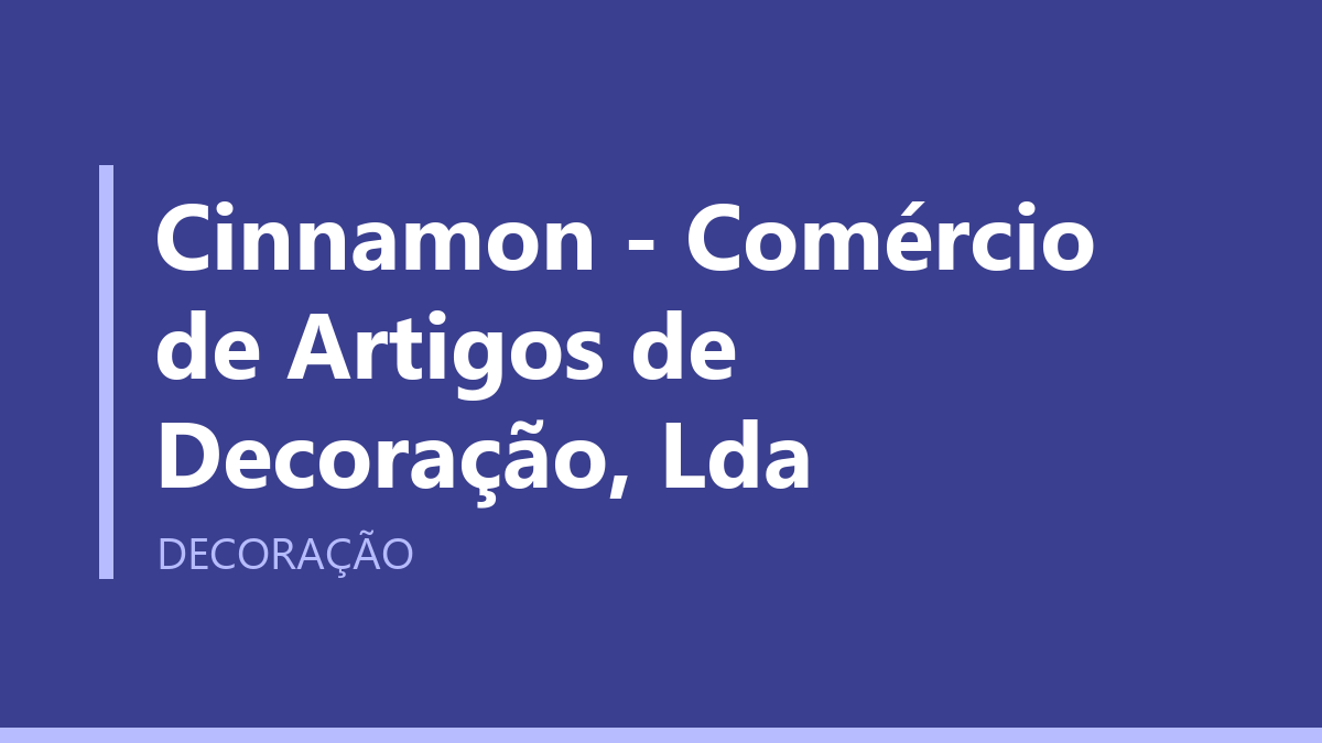 Cinnamon - Comércio de Artigos de Decoração, Lda