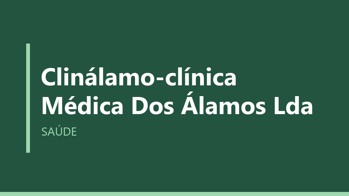Clinálamo-clínica Médica Dos Álamos Lda