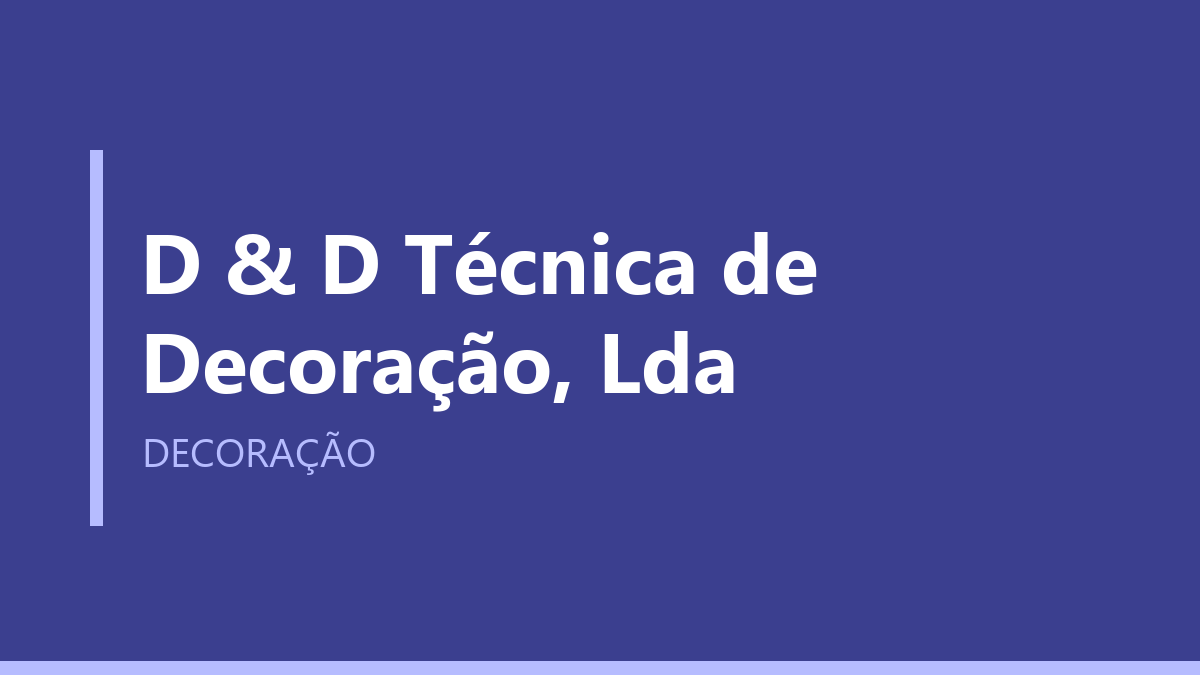 D & D Técnica de Decoração, Lda