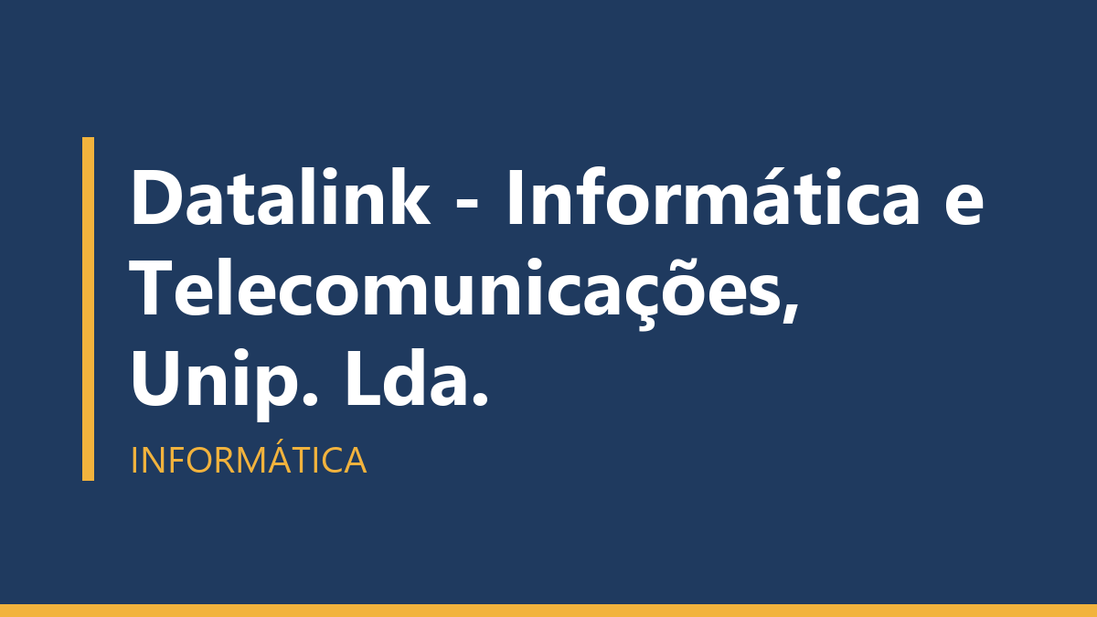 Datalink - Informática e Telecomunicações, Unip. Lda.
