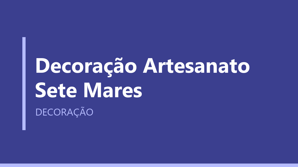 Decoração Artesanato Sete Mares