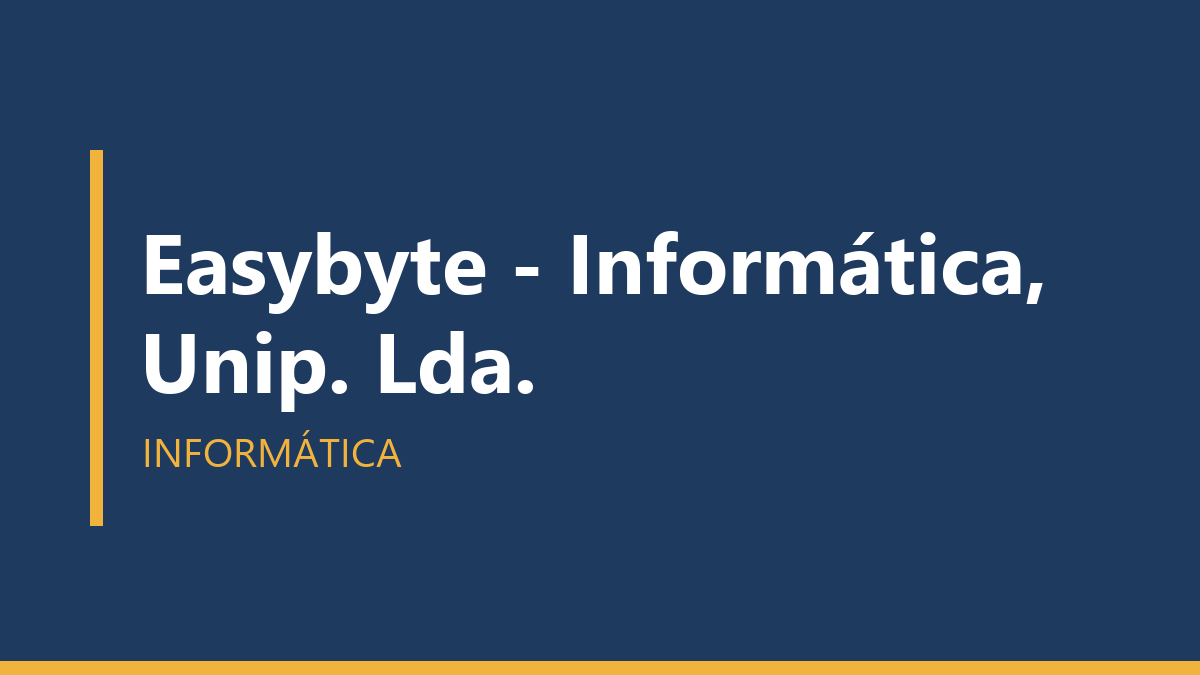 Easybyte - Informática, Unip. Lda.