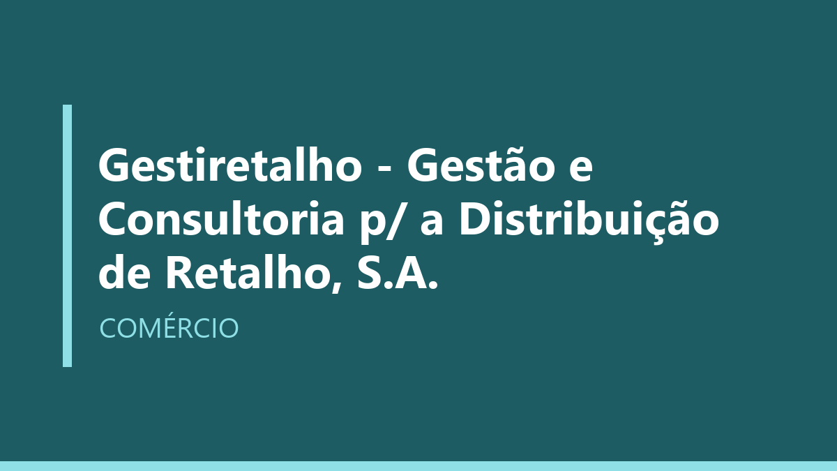 Gestiretalho - Gestão e Consultoria p/ a Distribuição de Retalho, S.A.