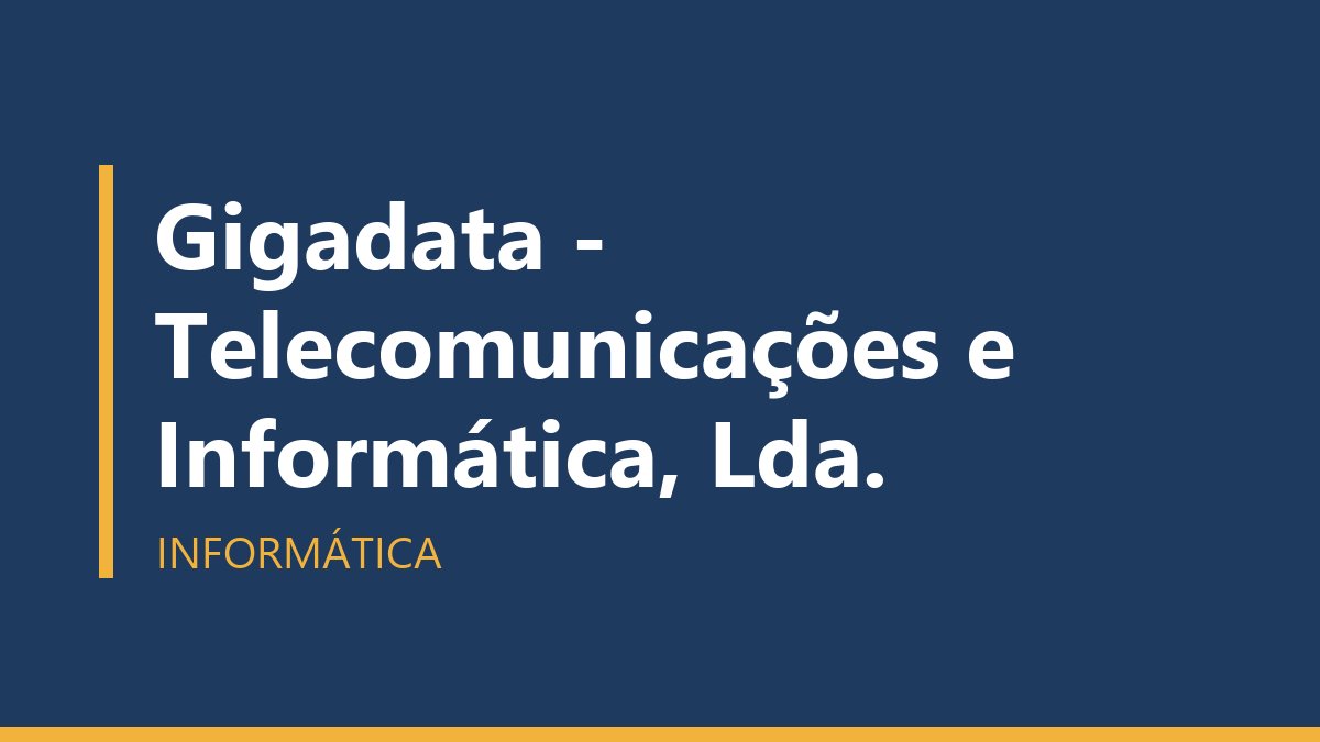 Gigadata - Telecomunicações e Informática, Lda.