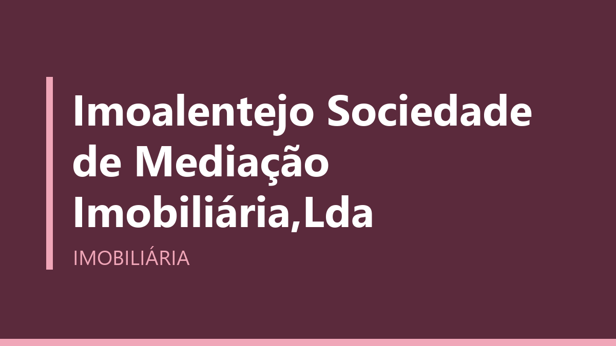 Imoalentejo Sociedade de Mediação Imobiliária,Lda