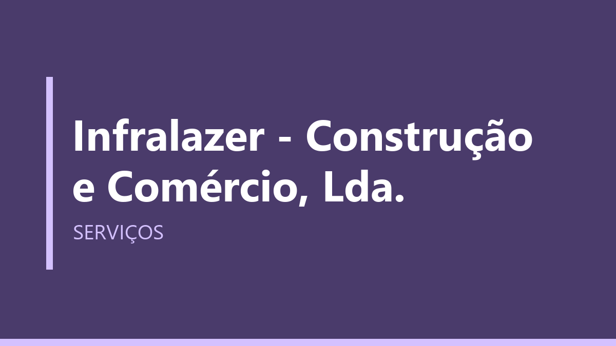 Infralazer - Construção e Comércio, Lda.