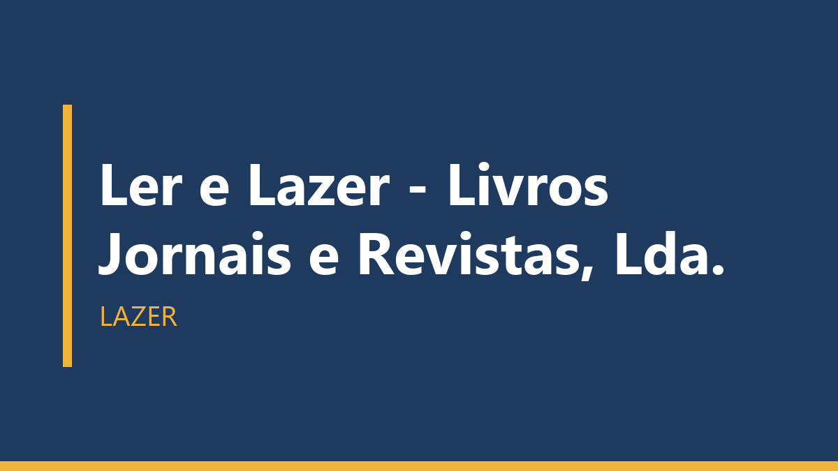 Ler e Lazer - Livros Jornais e Revistas, Lda.