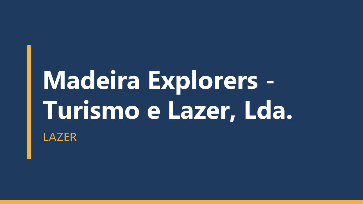 Madeira Explorers - Turismo e Lazer, Lda.