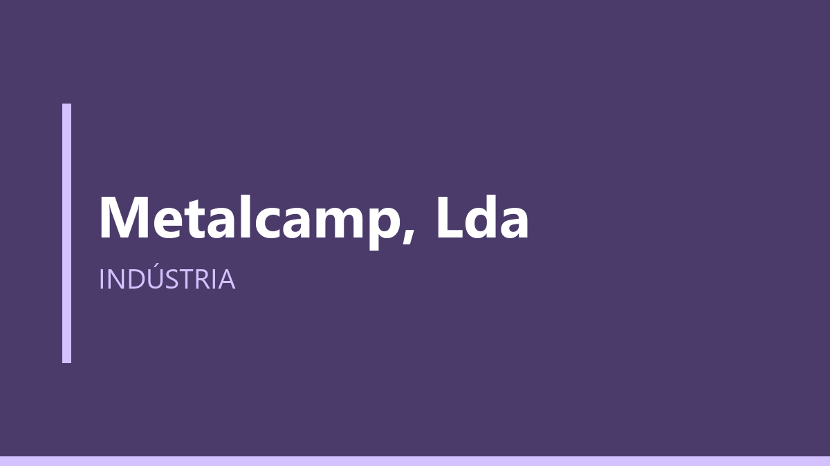 Metalcamp, Lda