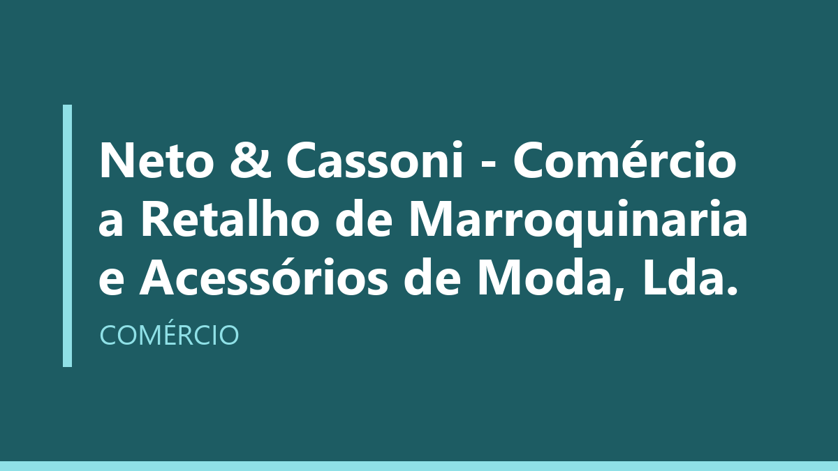 Neto & Cassoni - Comércio a Retalho de Marroquinaria e Acessórios de Moda, Lda.