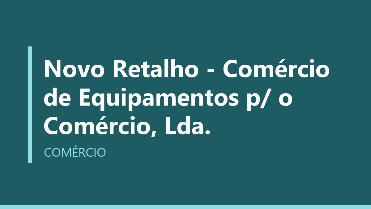 Novo Retalho - Comércio de Equipamentos p/ o Comércio, Lda.