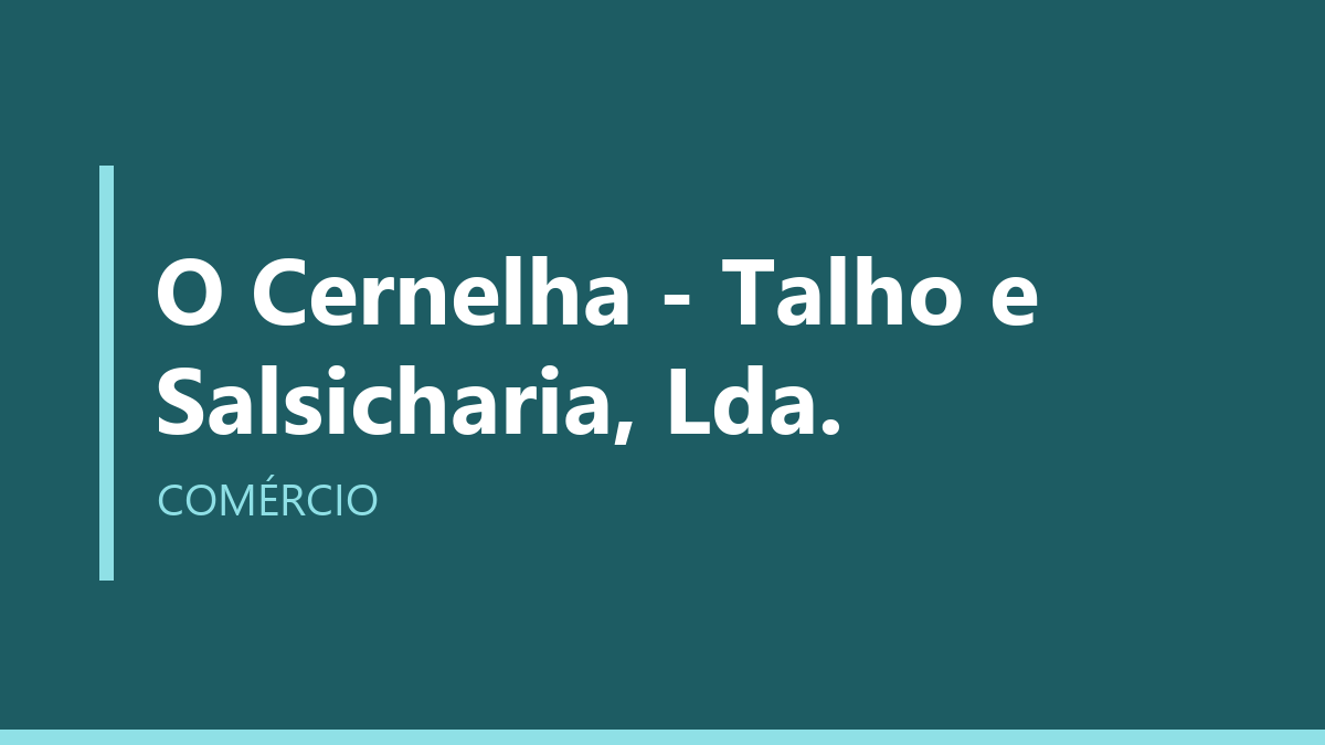 O Cernelha - Talho e Salsicharia, Lda.