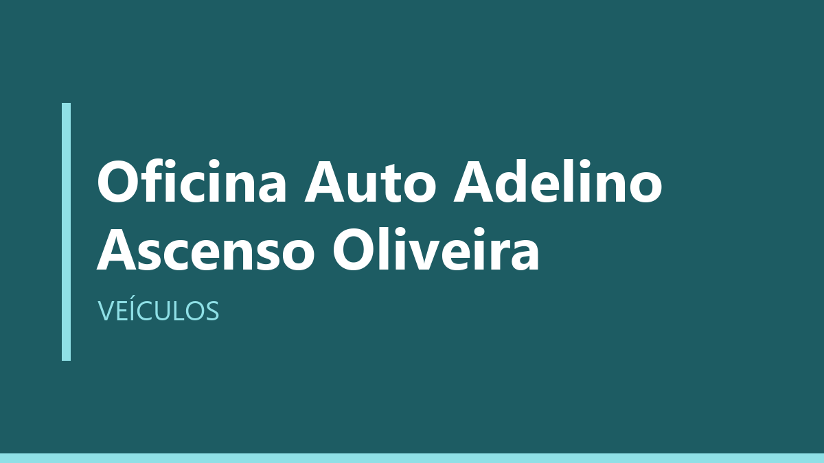 Oficina Auto Adelino Ascenso Oliveira