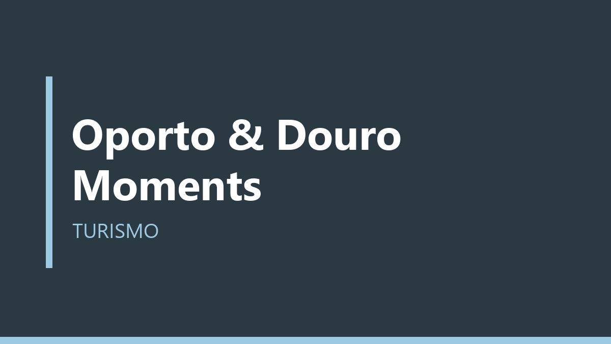 Oporto & Douro Moments