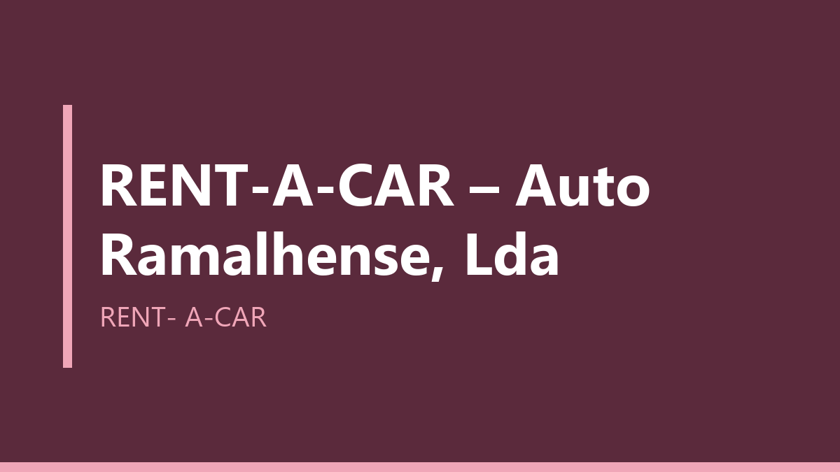 RENT-A-CAR – Auto Ramalhense, Lda