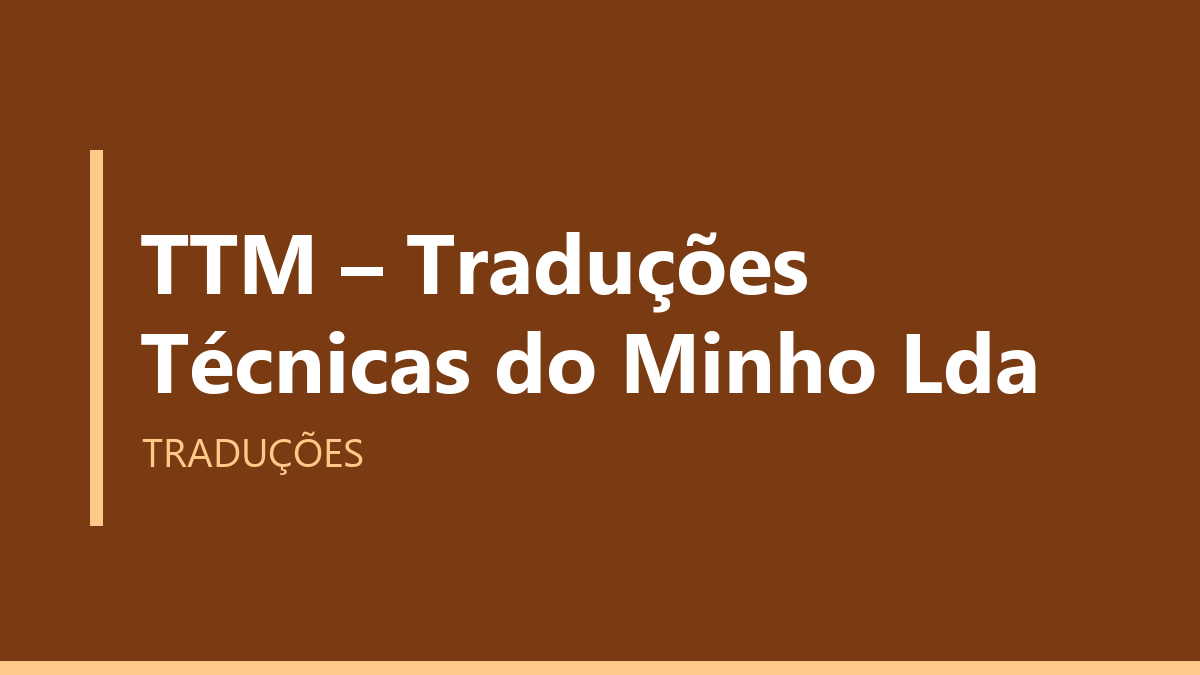 TTM – Traduções Técnicas do Minho Lda