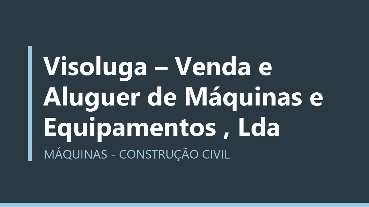 Visoluga – Venda e Aluguer de Máquinas e Equipamentos , Lda