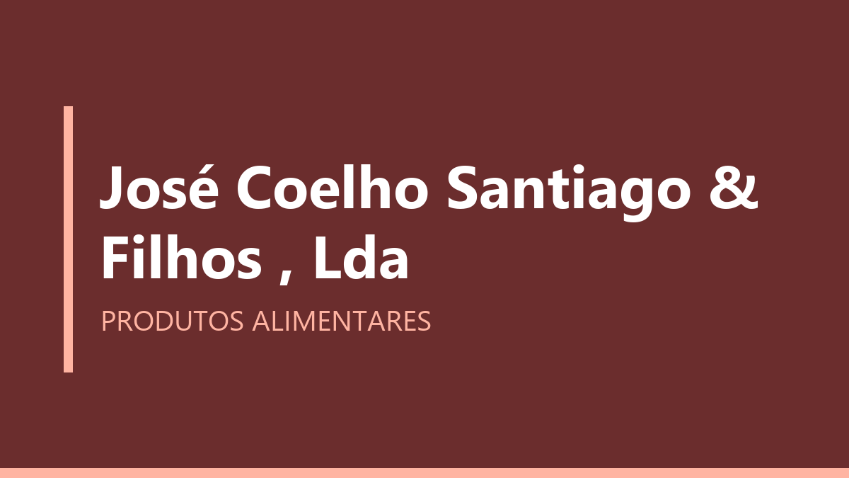 José Coelho Santiago & Filhos , Lda