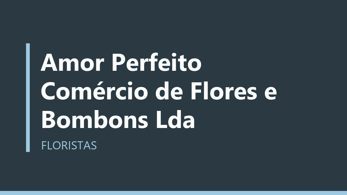 Amor Perfeito Comércio de Flores e Bombons Lda