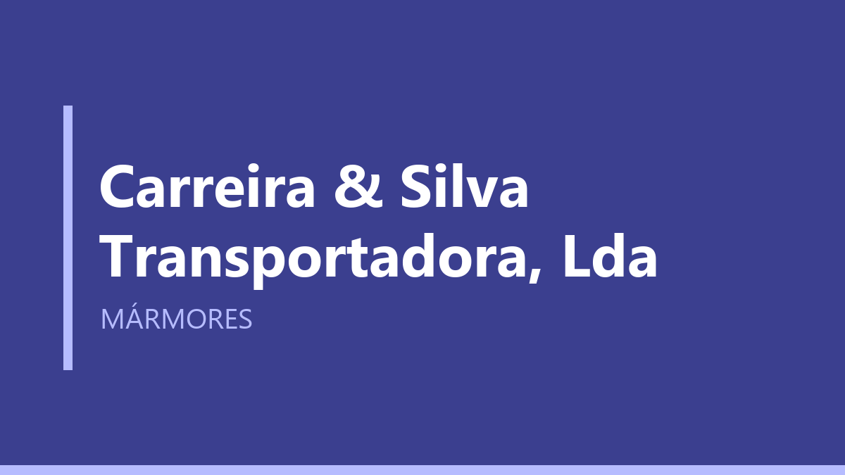 Carreira & Silva Transportadora, Lda