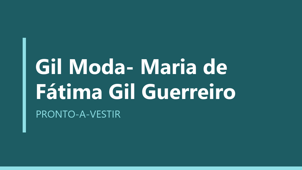 Gil Moda- Maria de Fátima Gil Guerreiro