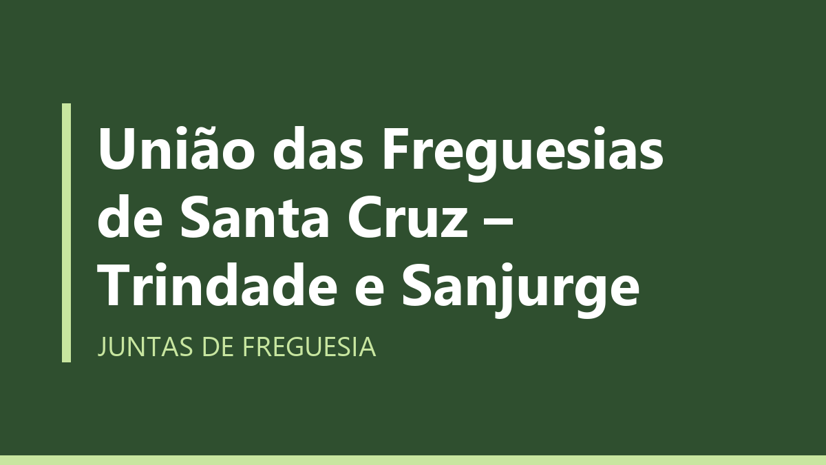 União das Freguesias de Santa Cruz – Trindade e Sanjurge
