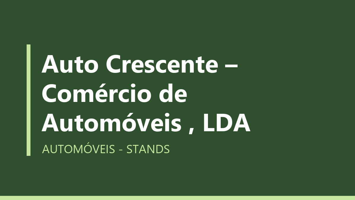 Auto Crescente – Comércio de Automóveis , LDA