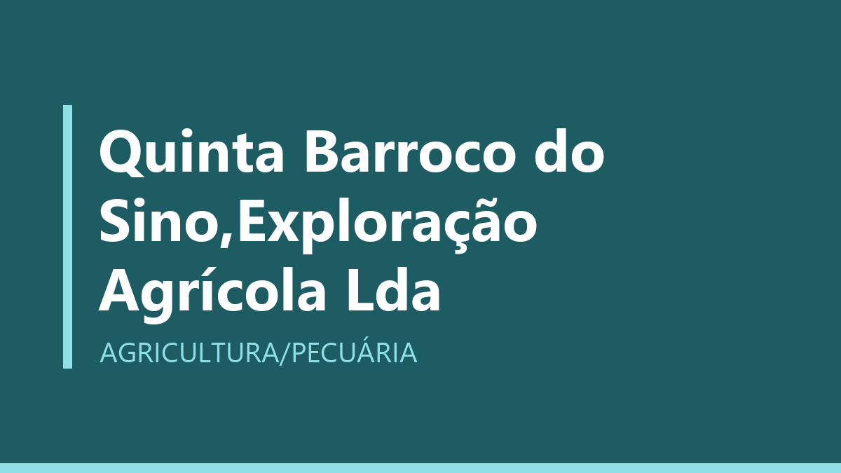 Quinta Barroco do Sino,Exploração Agrícola Lda