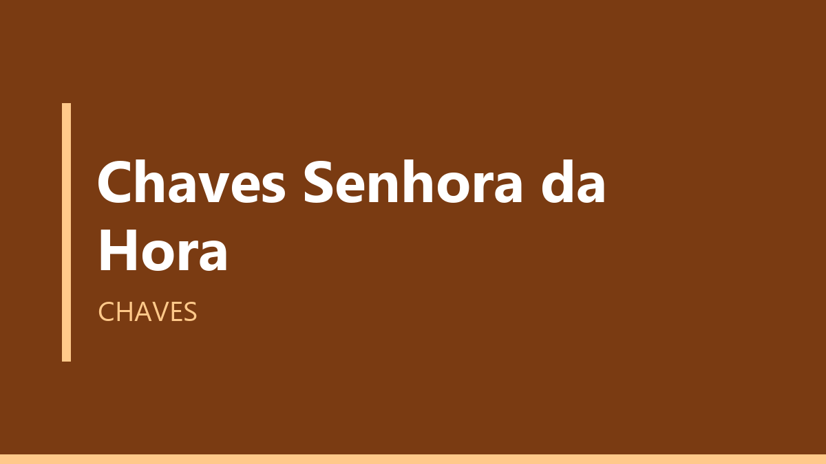 Chaves Senhora da Hora