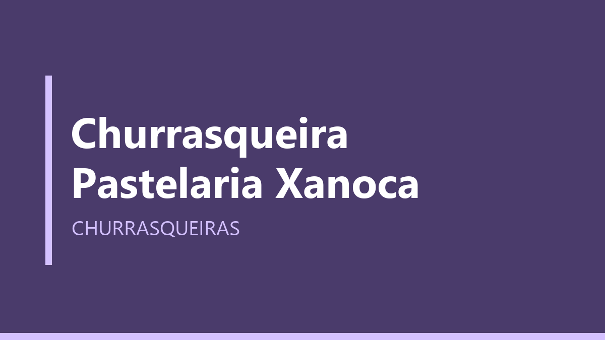 Churrasqueira Pastelaria Xanoca