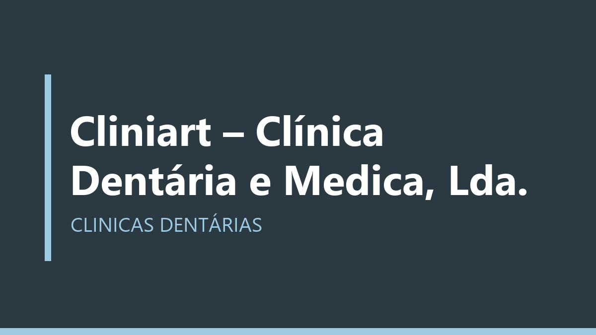 Cliniart – Clínica Dentária e Medica, Lda.