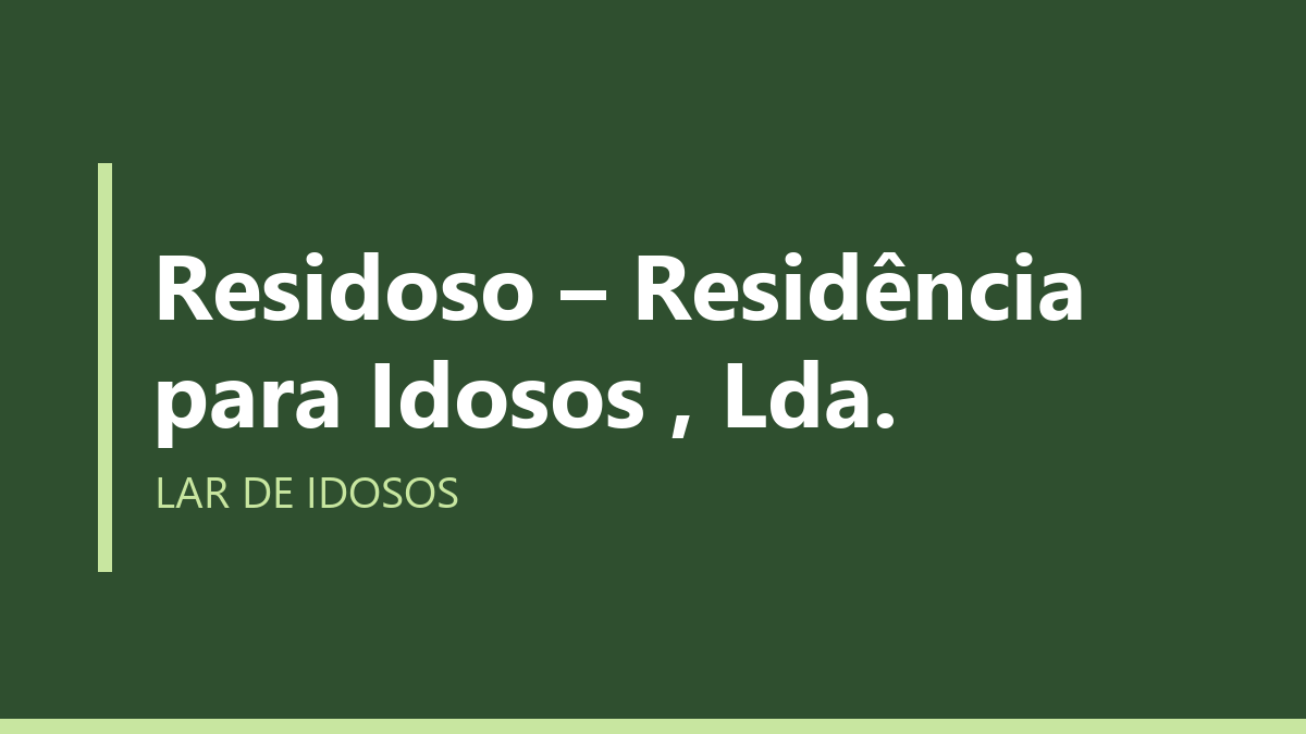 Residoso – Residência para Idosos , Lda.
