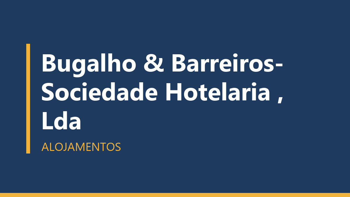 Bugalho & Barreiros- Sociedade Hotelaria , Lda